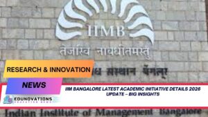 IIM Bangalore latest academic initiative details 2026 update