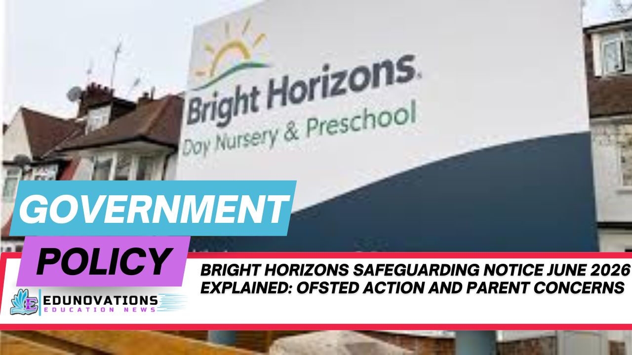 bright horizons safeguarding notice june 2026 explained