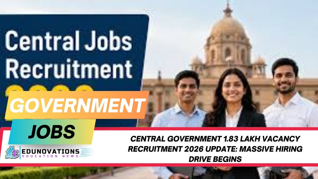 central government 1.83 lakh vacancy recruitment 2026 update