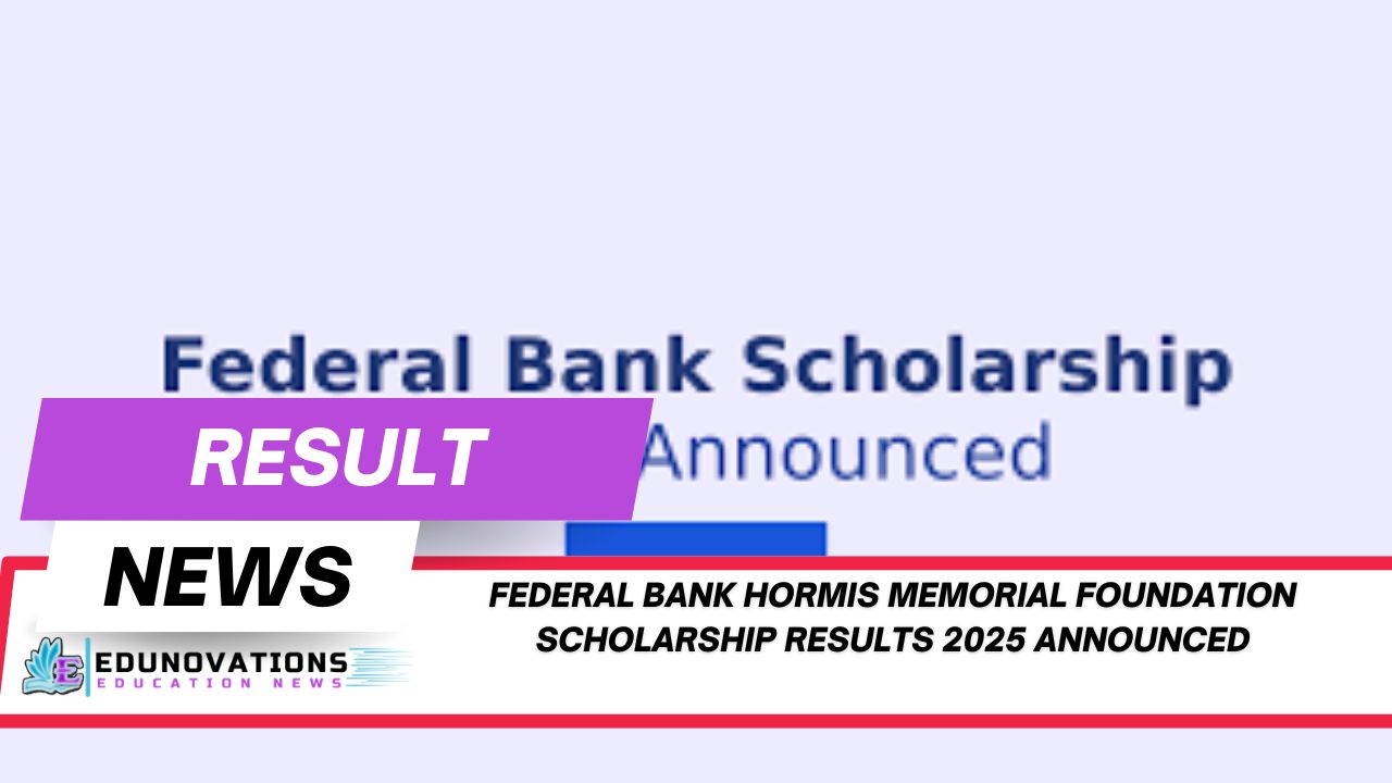 federal bank hormis memorial foundation scholarship results 2025