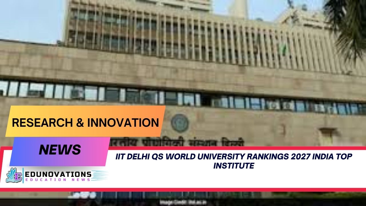iit delhi qs world university rankings 2027 india top institute