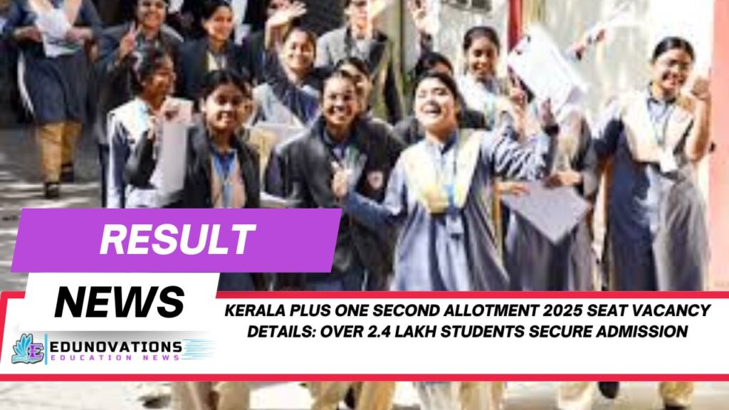 kerala plus one second allotment 2025 seat vacancy details