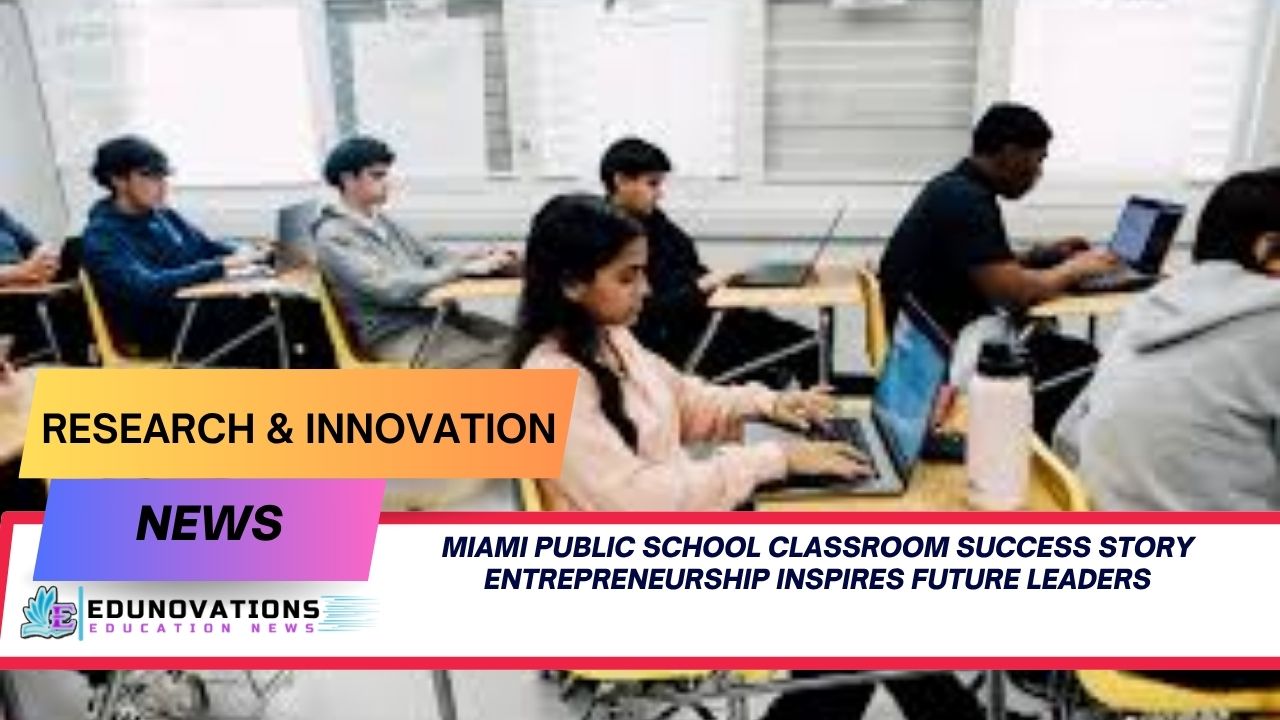 miami public school classroom success story entrepreneurship