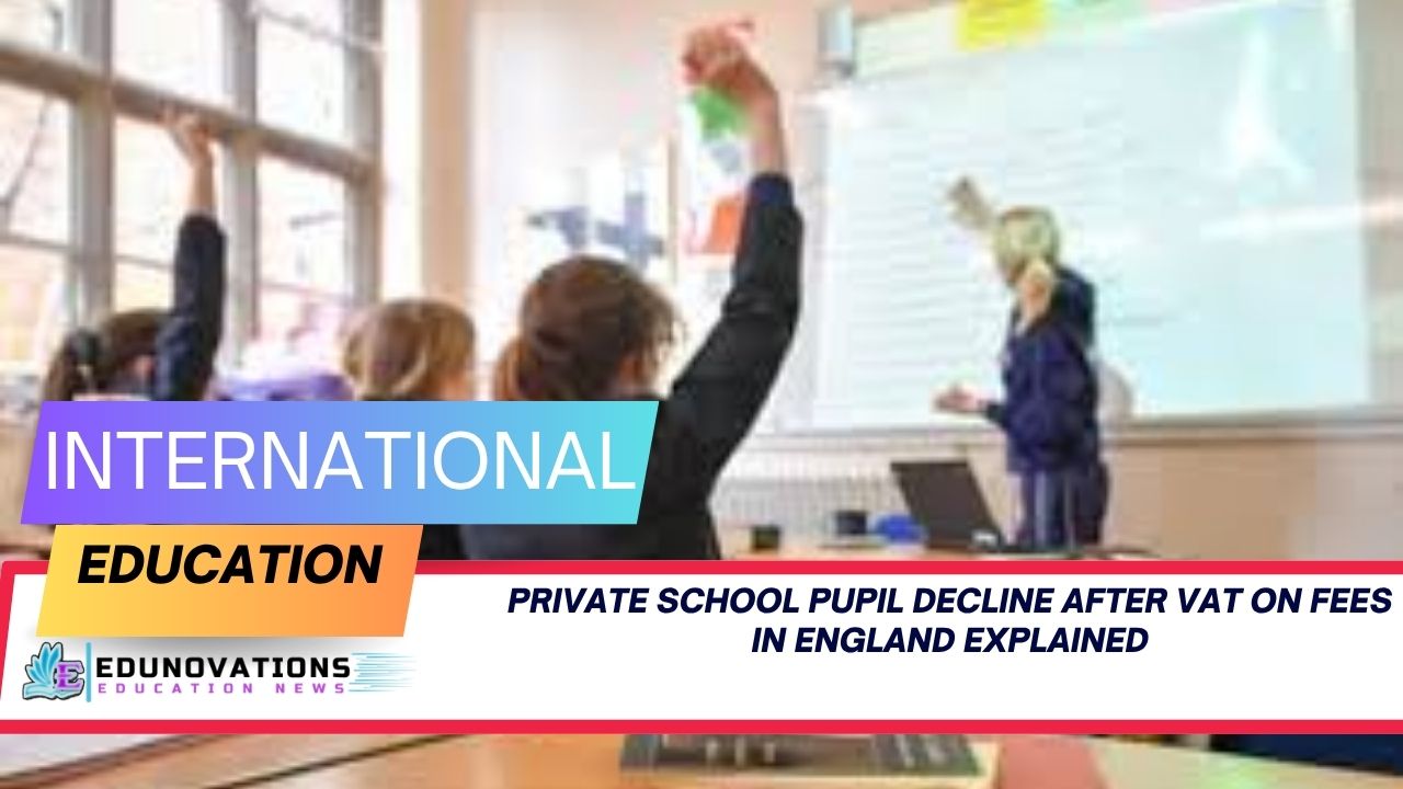 private school pupil decline after VAT on fees in England