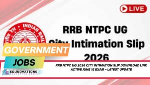 rrb ntpc ug 2026 city intimation slip download link active june 18 exam