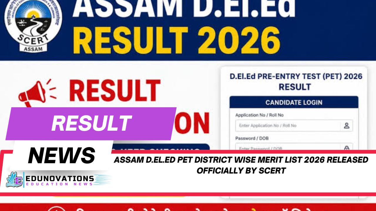 Assam D.El.Ed PET District Wise Merit List 2026 Released