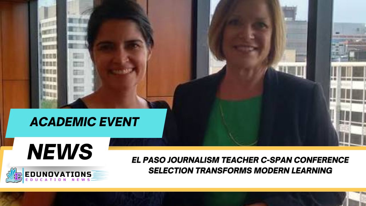 El Paso journalism teacher C-SPAN conference selection