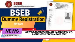 How to correct mistakes in BSEB 10th 12th dummy registration card 2027