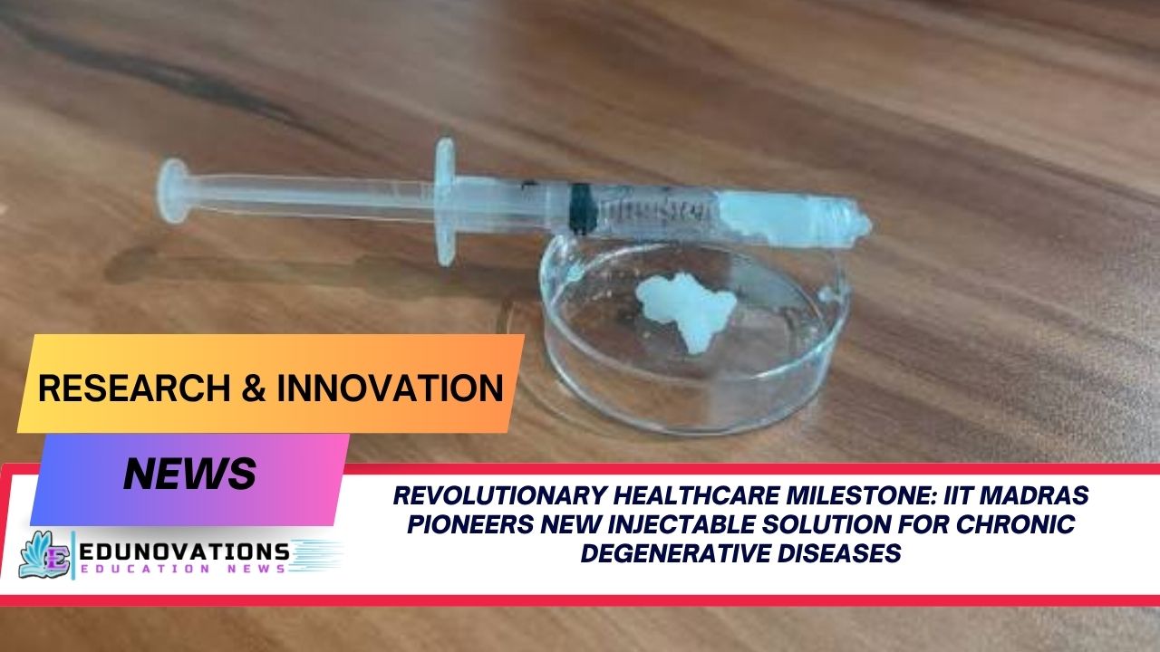 IIT Madras Pioneers New Injectable Solution