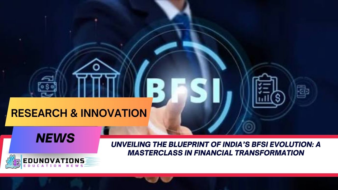 Unveiling the Blueprint of India’s BFSI Evolution