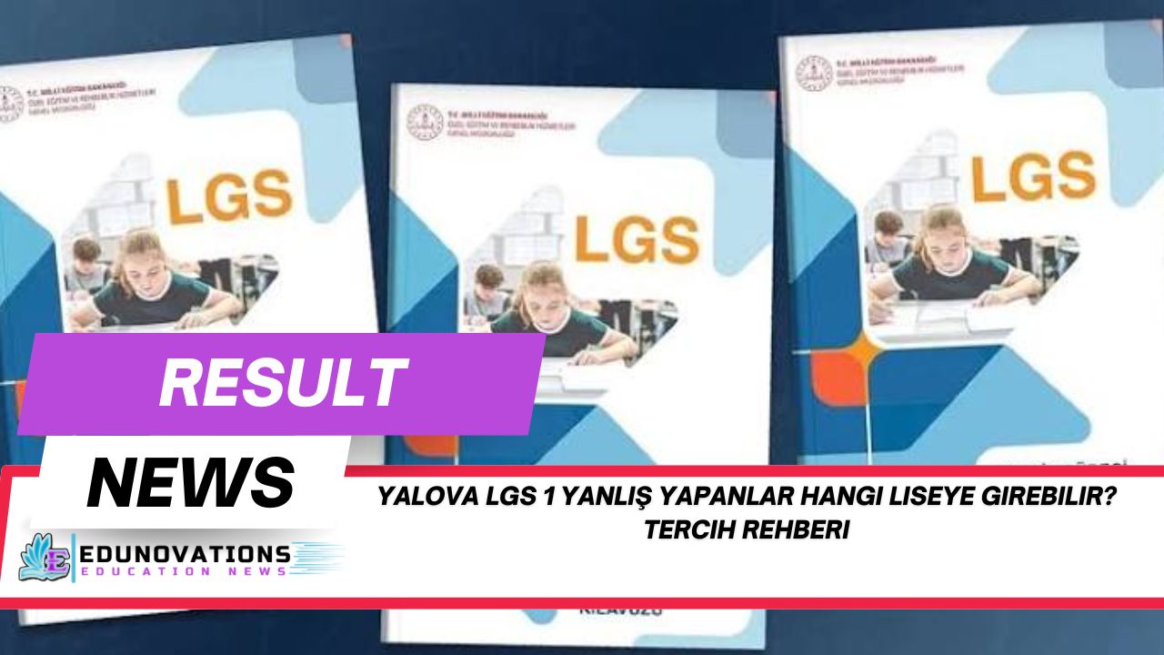 Yalova LGS 1 yanlış yapanlar hangi liseye girebilir