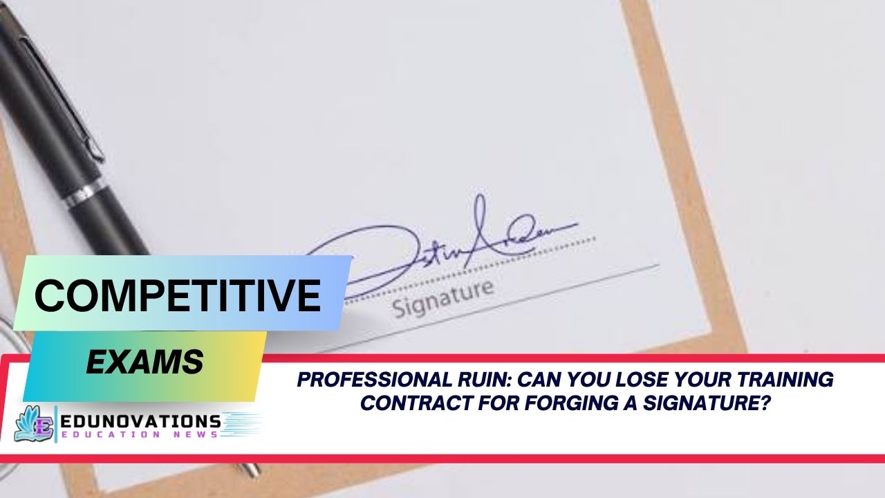 can you lose your training contract for forging a signature