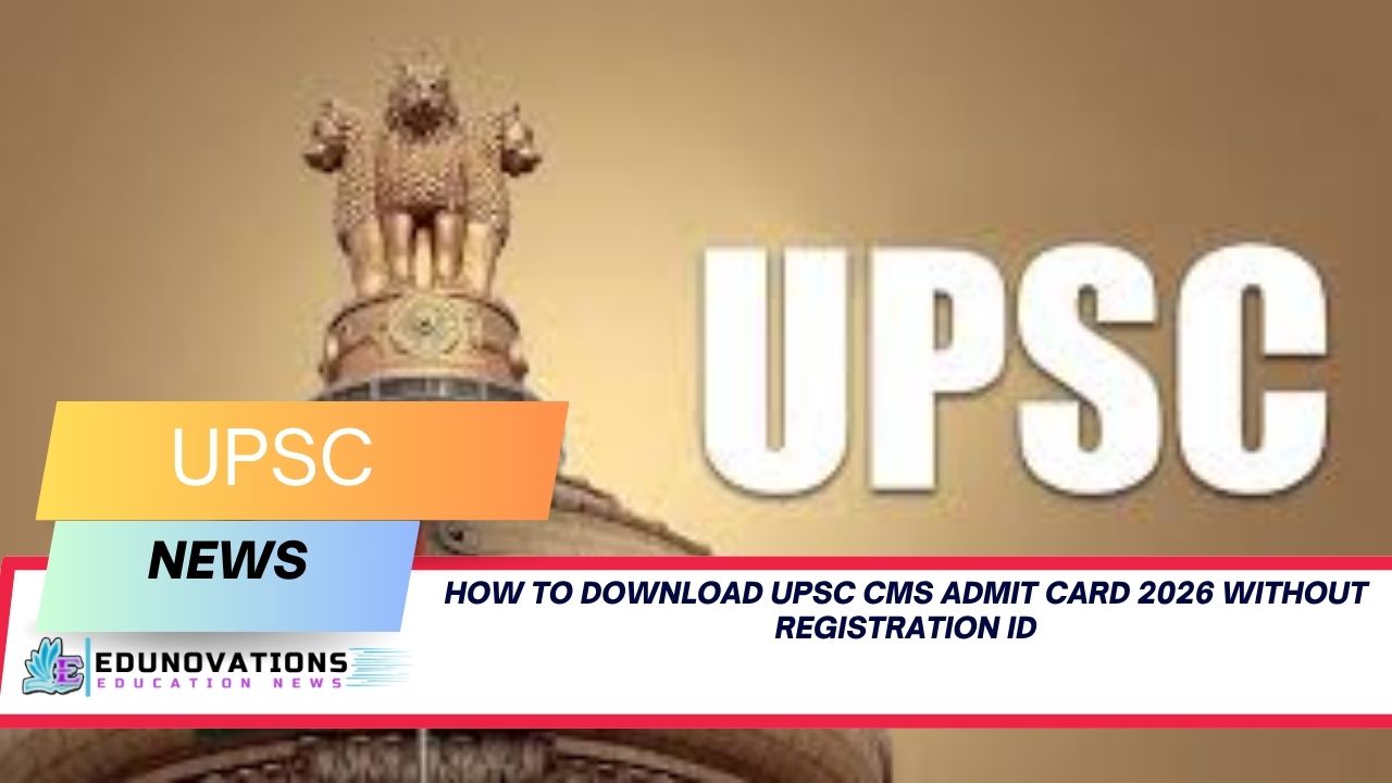 how to download upsc cms admit card 2026 without registration id