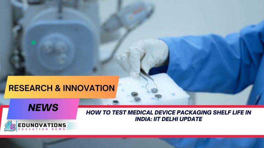 how to test medical device packaging shelf life in india