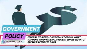 what happens when federal student loans go into default after 270 days