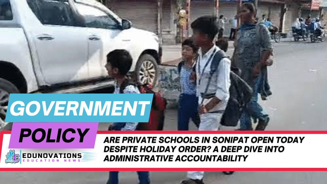 Are private schools in Sonipat open today despite holiday order