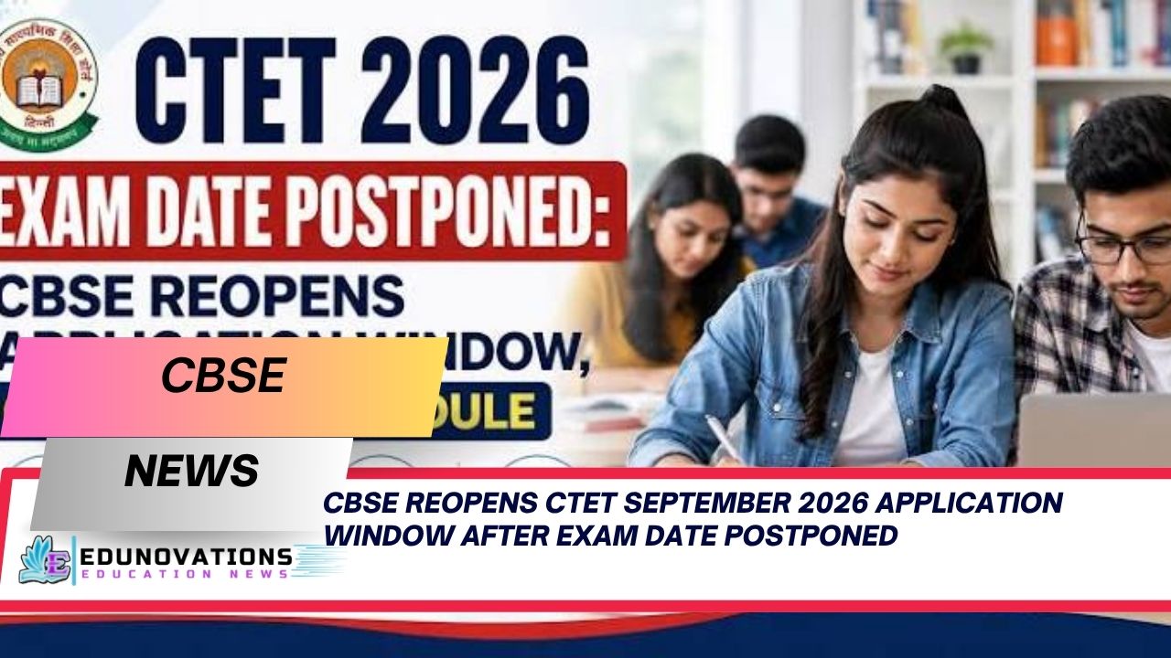 CBSE Reopens CTET September 2026 Application