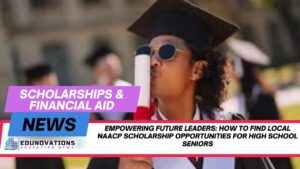 How to find local NAACP scholarship opportunities for high school seniors