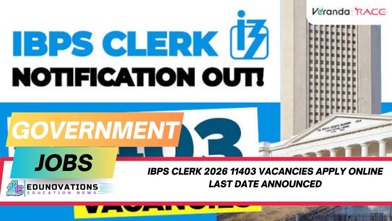 IBPS Clerk 2026 11403 vacancies apply online last date