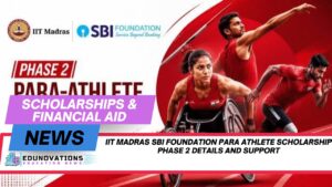 IIT Madras SBI Foundation para athlete scholarship phase 2 details