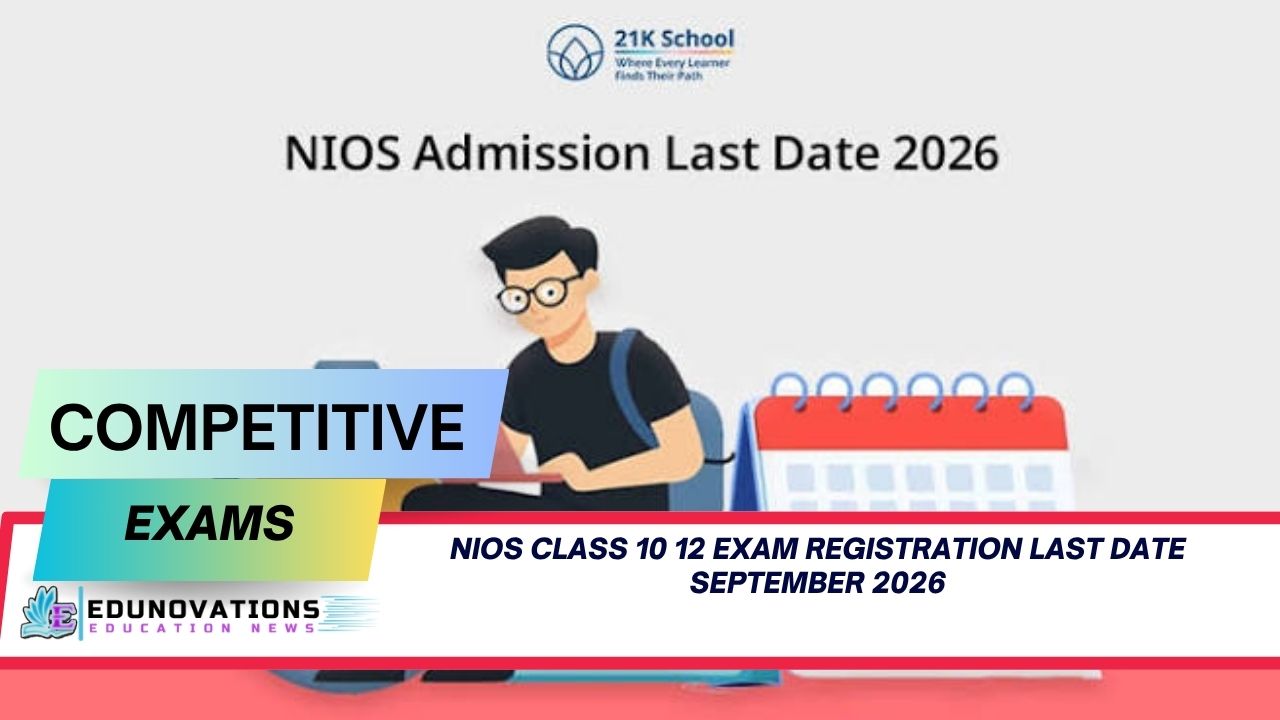NIOS class 10 12 exam registration last date September 2026