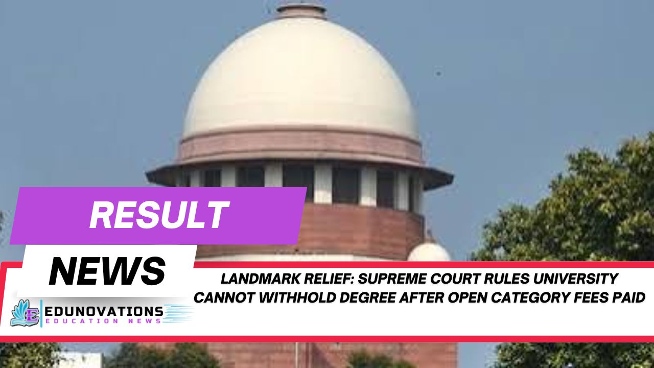Supreme Court Rules University Cannot Withhold Degree After Open Category