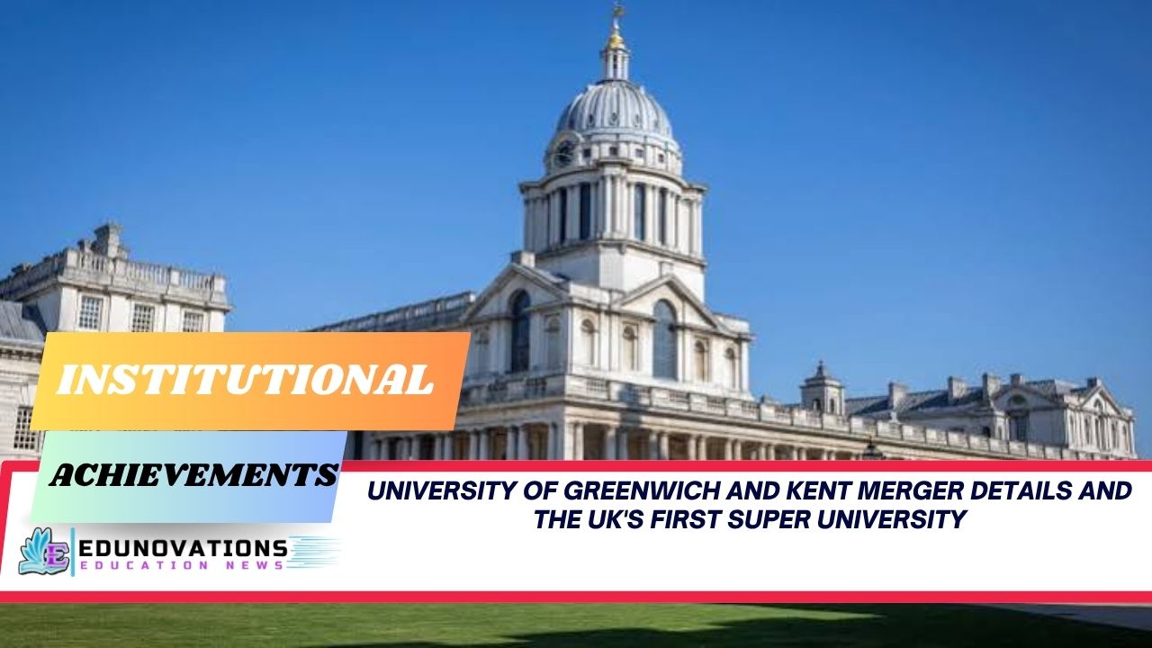 University of Greenwich and Kent merger details