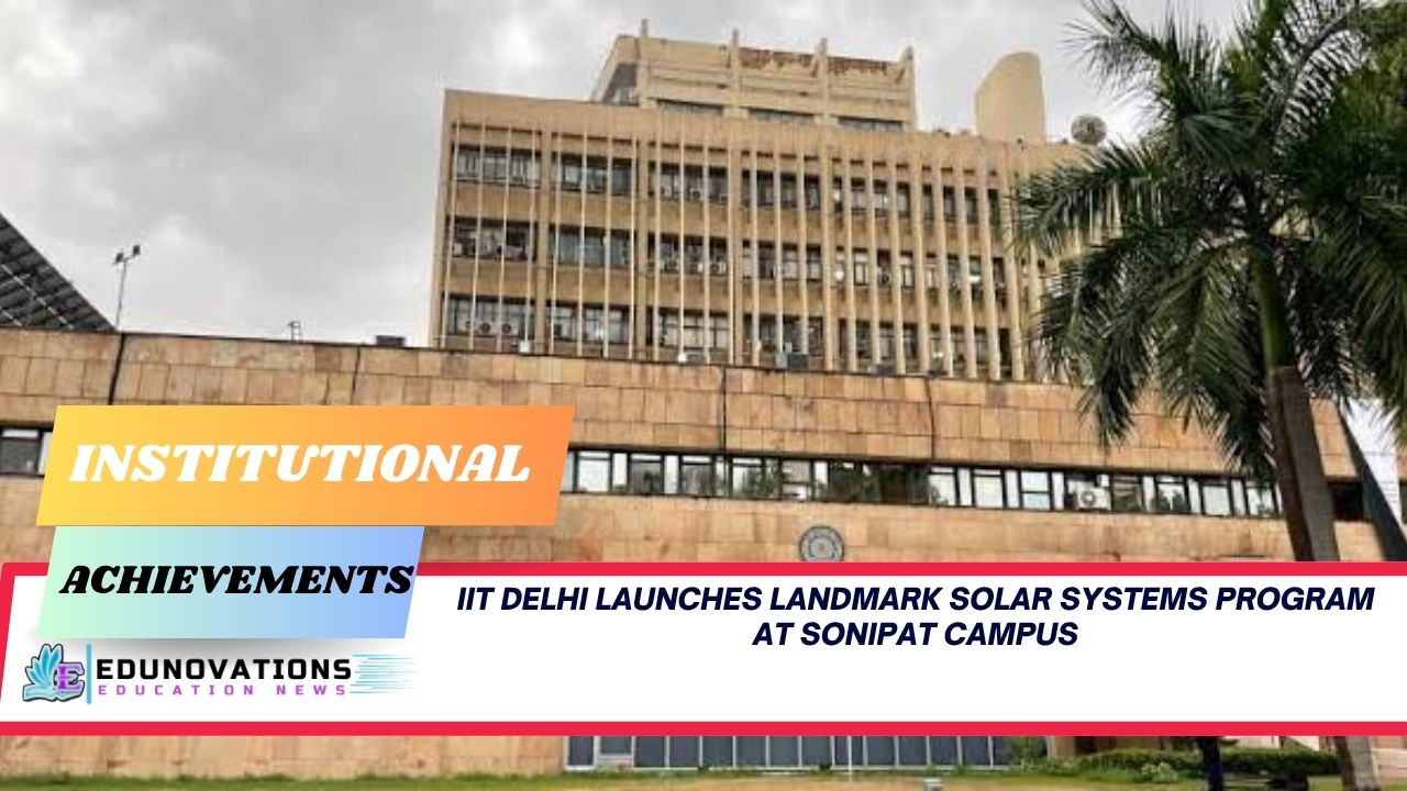 IIT Delhi Launches Landmark Solar Systems