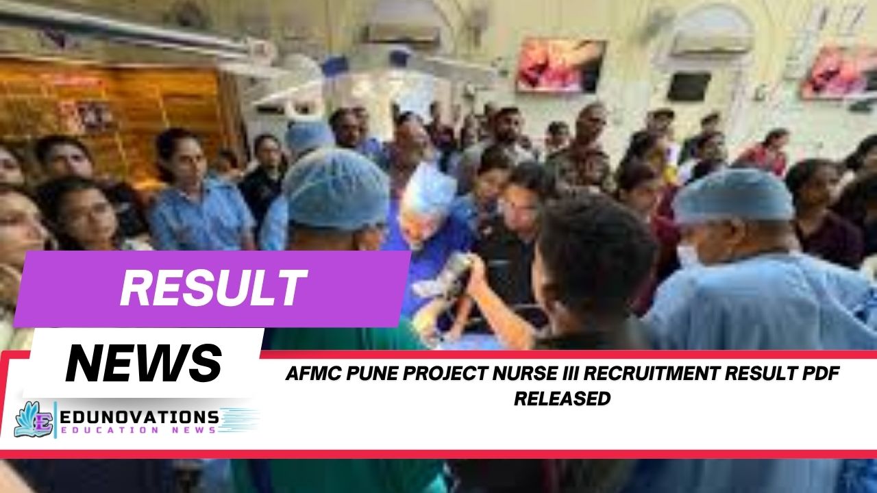 AFMC Pune Project Nurse III recruitment result pdf