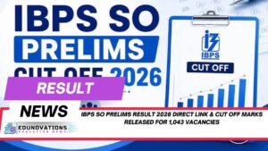 IBPS SO Prelims Result 2026 Direct Link & Cut Off Marks