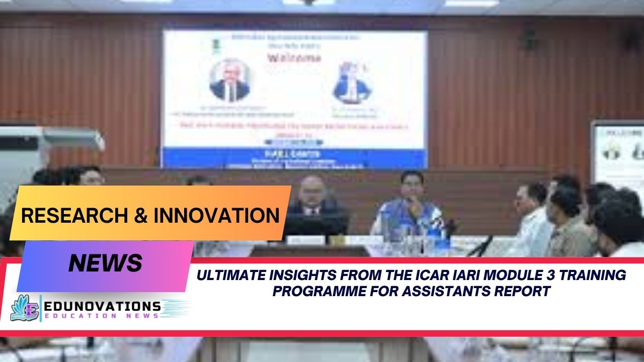 ICAR IARI Module 3 training programme for assistants report