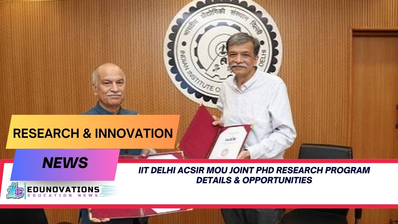 IIT Delhi AcSIR MoU Joint PhD Research Program Details