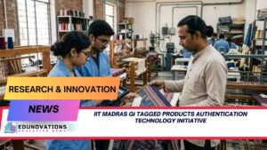 IIT Madras GI tagged products authentication technology initiative