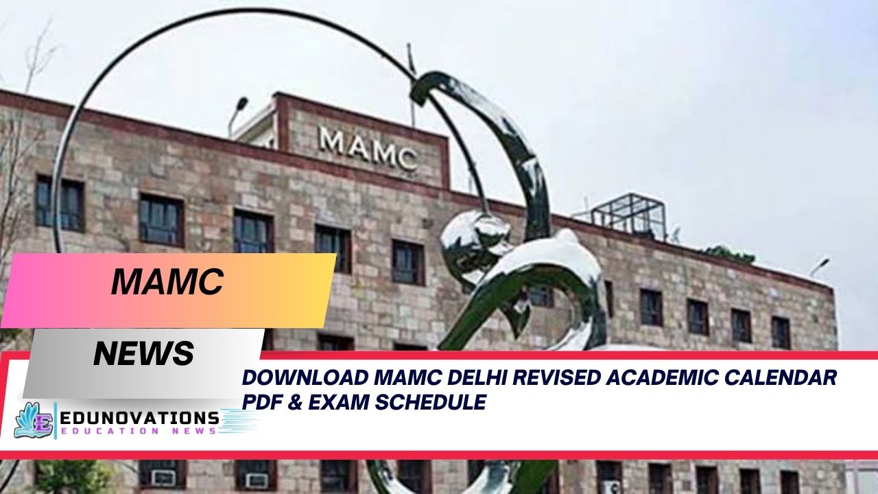 MAMC Delhi Revised Academic Calendar