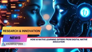 how ai native learning differs from digital native education