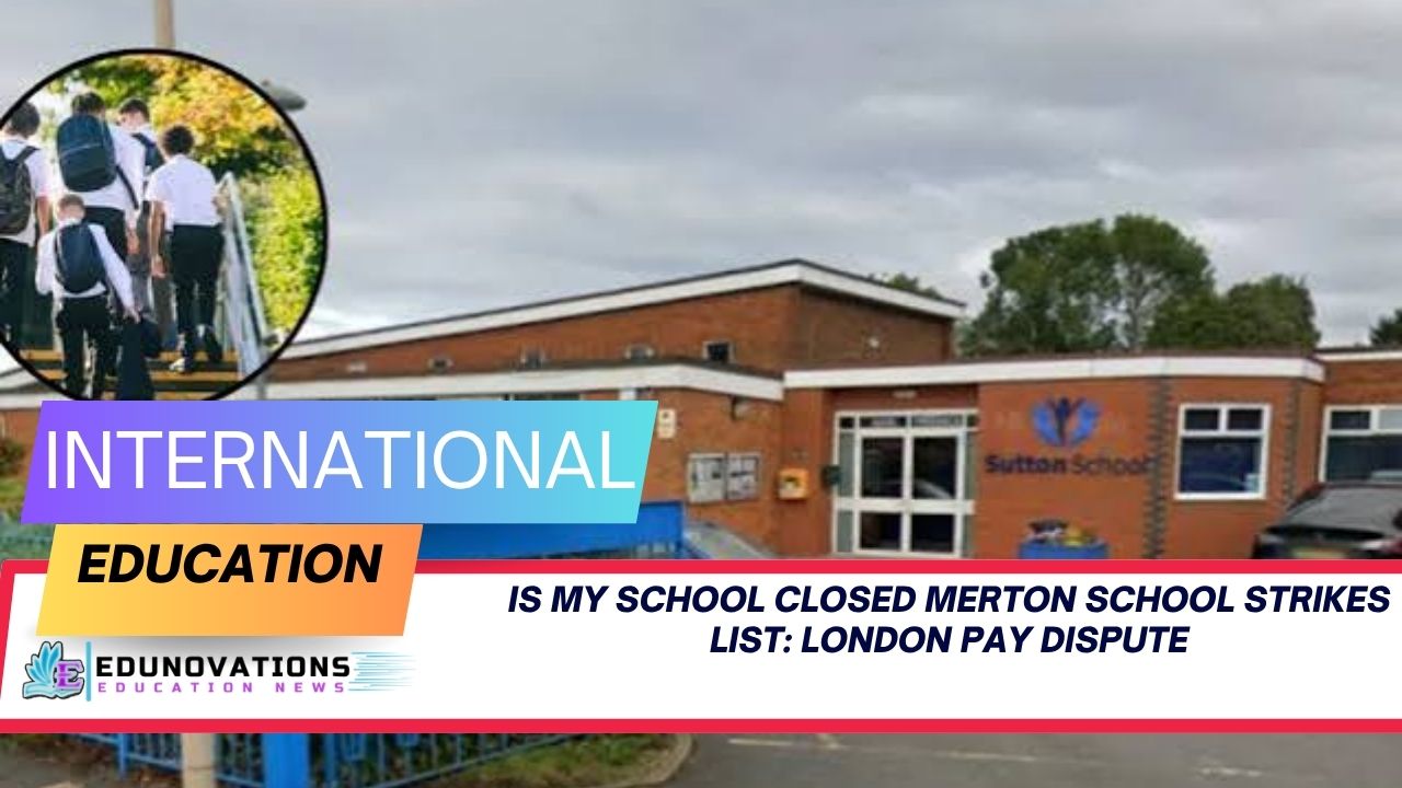 is my school closed merton school strikes list