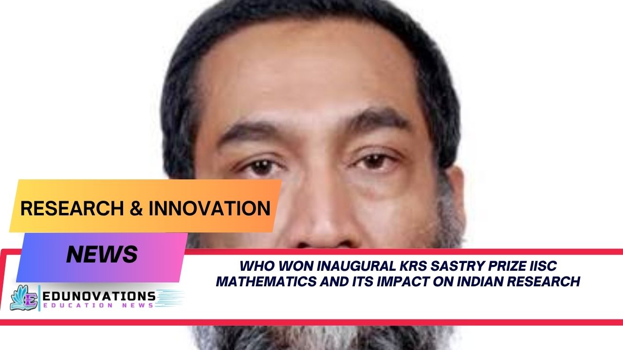 who won inaugural krs sastry prize iisc mathematics
