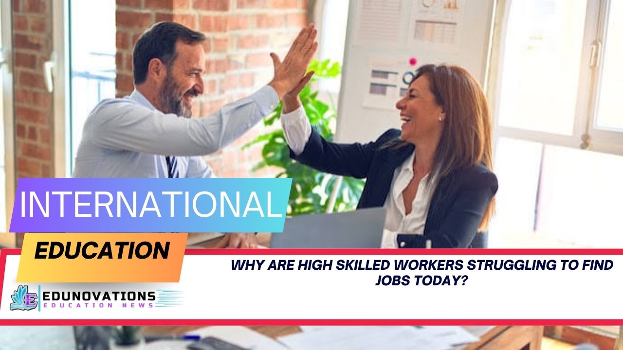 why are high skilled workers struggling to find jobs